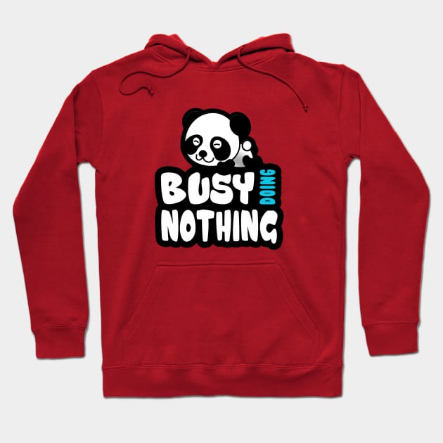 Busy Doing Nothing Panda Hoodie by tarekmonam